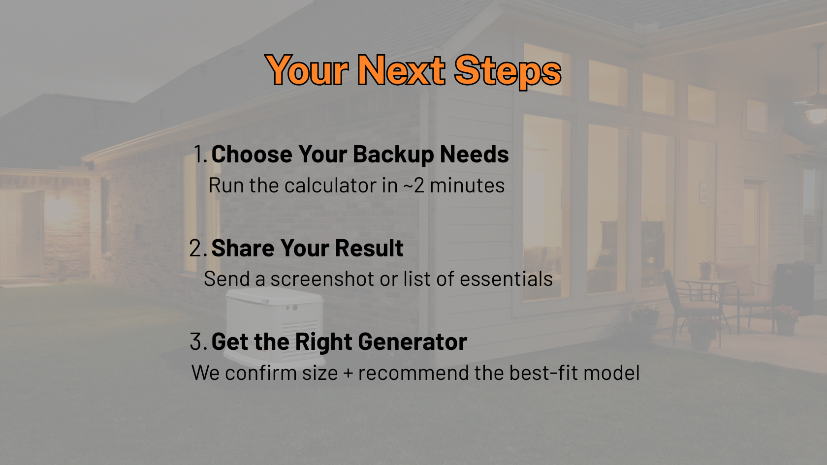 Generator Sizing Calculator: Your Next Steps Step-by-step instructions titled ‘Your Next Steps’ explaining how to use a generator sizing calculator to choose backup needs, share results, and get the right generator.”